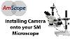Amscope Installing Your Camera To Your Sm Series Microscope